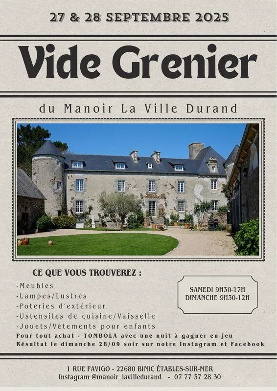 Affiche du vide-grenier du Manoir La Ville Durand les 27 et 28 septembre 2025 : photo du manoir en pierre avec sa cour et son jardin, liste des objets proposés (meubles, lampes et lustres, poteries d'extérieur, ustensiles de cuisine et vaisselle, jouets et vêtements pour enfants), horaires samedi 9h30-17h et dimanche 9h30-12h, mention d'une tombola avec une nuit à gagner, et coordonnées : 1 rue Favigo, 22680 Binic-Étables-sur-Mer, Instagram @manoir_lavilledurand, 07 77 37 28 30.